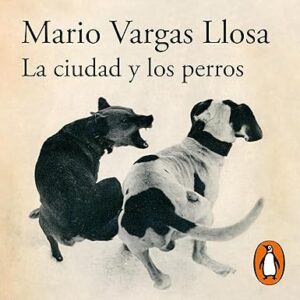 The City and the Dogs by Mario Vargas Llosa