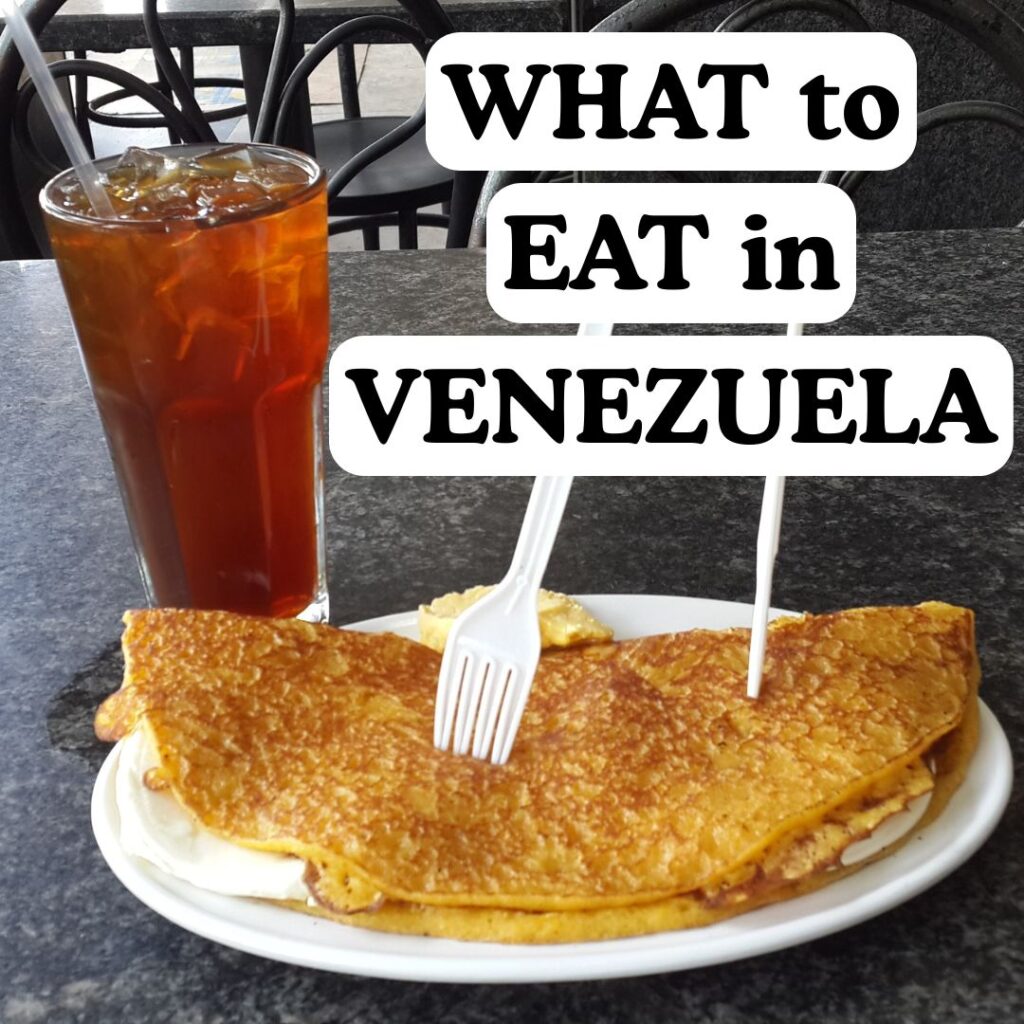 What to eat in Venezuela.