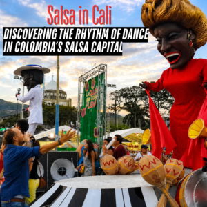 Salsa in Cali Discovering the Rhythm of Dance in Colombia’s Salsa Capital