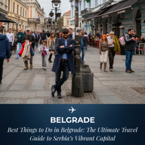 Best things to do in Belgrade Serbia