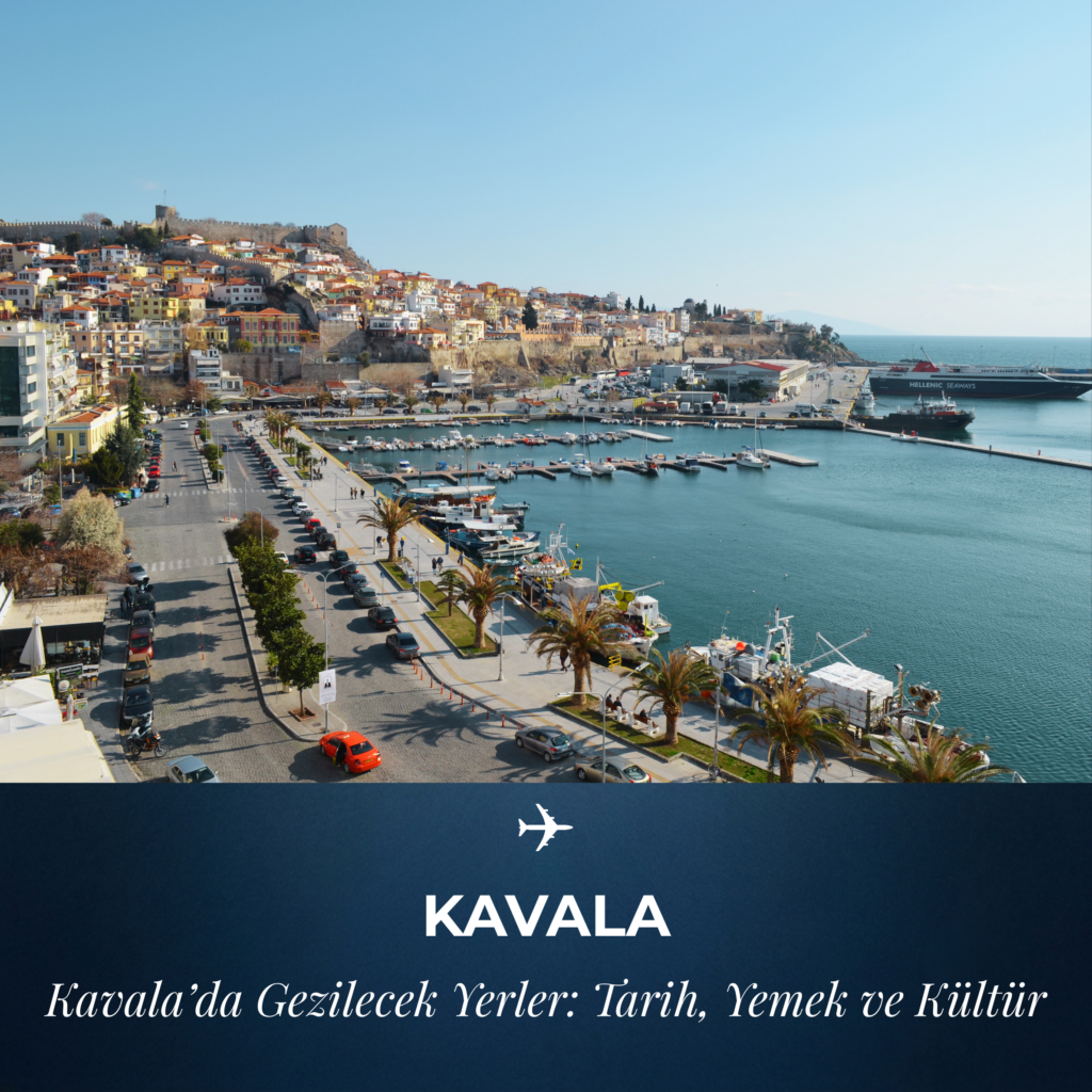 Kavala Yunanistan Gezilecek Yerler